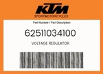 Ktm Genuine Voltage Regulator - 62511034100. Fixed Price $163.80.